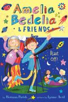 Amelia Bedelia & Friends Blast Off!