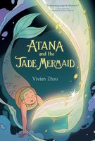 Cover of Atana and the Jade Mermaid by Vivian Zhou