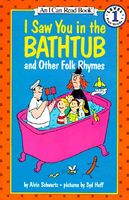 I Saw You in the Bathtub: And Other Folk Rhymes