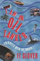 Cover of I'm an Oil Tanker by Fi Glover