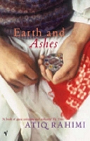 Cover of Earth and Ashes by Atiq Rahimi