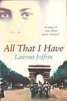Cover of All That I Have by Laurent Joffrin