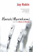Cover of Haruki Murakami and the Music of Words by Jay Rubin