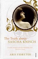 Cover of The Truth About Sascha Knisch by Aris Fioretos