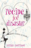 Cover of Recipe for Disaster by Miriam Morrison