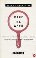 Cover of Make Me Work by Ralph Lombreglia