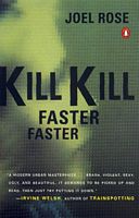 Kill Kill Faster Faster