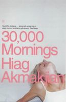Cover of 30, 000 Mornings by Hiag Akmakjian