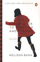 The Girls' Guide to Hunting and Fishing