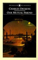 Our Mutual Friend by Charles Dickens