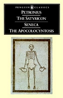 The Satyricon; The Apocolocyntosis of the Divine Claudius