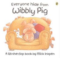 Everyone hide from Wibbly Pig