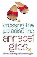 Cover of Crossing the Paradise Line by Annabel Giles