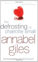 Cover of The Defrosting of Charlotte Small by Annabel Giles