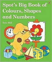 Spot's Big Book of Colours, Shapes and Numbers