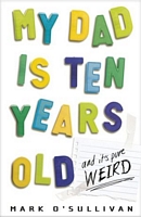 Cover of My Dad Is Ten Years Old by Mark O'Sullivan