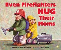 Even Firefighters Hug Their Moms