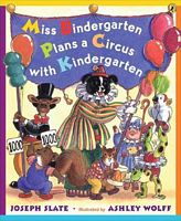 Miss Bindergarten Plans A Circus with Kindergarten