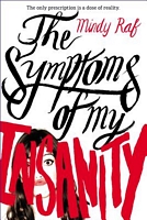 Cover of The Symptoms of My Insanity by Mindy Raf