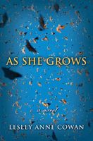 Cover of As She Grows by Lesley Anne Cowan