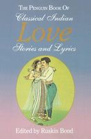 The Penguin Book of Classical Indian Love Stories and Lyrics