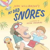 Cover of My Dad Snores by John Williamson