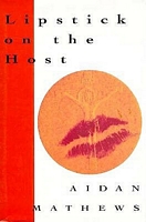 Cover of Lipstick on the Host by Aidan Carl Mathews