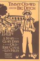 Timmy O'Dowd and the Big Ditch: A Story of the Glory Days on the Old Erie Canal
