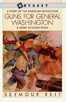 Guns for General Washington: a Story of the American Revolut