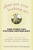 What Are You Looking At? The First Fat Fiction Anthology