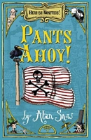 Here Be Monsters Part 1: Pants Ahoy!