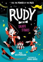 Rudy and the Skate Stars: Volume 4