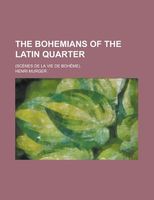The Bohemians Of The Latin Quarter, Scenes De La Vie De Boheme