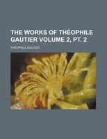 The Works Of Theophile Gautier