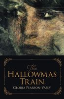 Cover of The Hallowmas Train by Gloria Pearson-Vasey