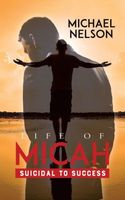 Cover of Life of Micah by Michael Nelson