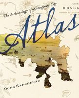 Cover of Atlas: The Archaeology of an Imaginary City by Dung Kai-Cheung