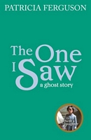 Cover of The One I Saw by Patricia Ferguson