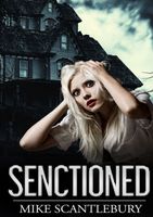 Cover of SENCTIONED by Mike Scantlebury