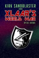 Kirk Sandblaster & Xlaar's World War