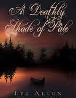 Cover of A Deathly Shade of Pale by Lee Allen
