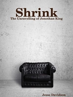 Shrink: The Unravelling of Jonothan King