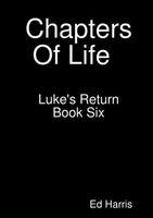 Cover of Chapters Of Life Luke's Return Book 6 by Ed Harris