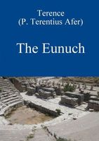 Cover of The Eunuch by Terence by David Bolton