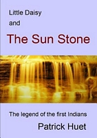 Cover of Little Daisy And The Sun Stone by Patrick Huet