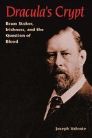 Cover of Dracula's Crypt: Bram Stoker, Irishness, and the Question of Blood by Joseph Valente