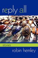 Cover of Reply All: Stories by Robin Hemley