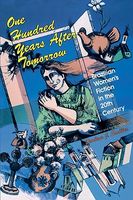 Cover of One Hundred Years After Tomorrow: Brazilian Women's Fiction in the Twentieth Century by Darlene J. Sadlier