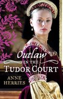 Outlaw in the Tudor Court