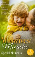 Midwives' Miracles: Special Moments
